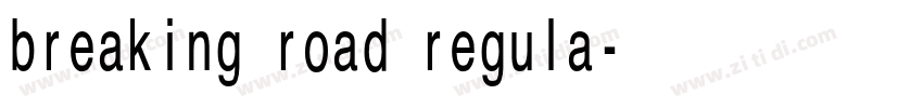 breaking road regula字体转换 breaking road regula字体转换